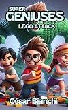 SUPERGENIUSES: LEGO atack (THE SUPERGENIUSES: Saving the World with Ingeniuty Book 5)