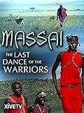Massai: The Last Dance of the Warriors