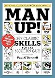 Man Up!: 367 Classic Skills for the Modern Guy