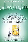 The Sommelier's Dirty Little Book of Mile-High Secrets: An Erotic Mystery Novella (Secret Sins, Inc Mystery)