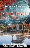 Time-Travel Tales Trilogy 1: Book 1- St Louis 1904: Historical Romance Short Story (Trilogy 1: 1904 -1906)