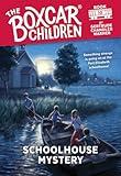 Schoolhouse Mystery (The Boxcar Children Mysteries)