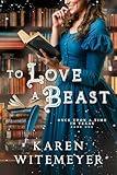 To Love a Beast: (A Christian Western Historical Romance Fairy Tale Retelling of Beauty & the Beast) (Once Upon a Time in Texas)