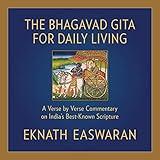 The Bhagavad Gita for Daily Living: A Verse-by-Verse Commentary: Vols. 1-3 (The End of Sorrow, Like a Thousand Suns, To Love Is to Know Me)
