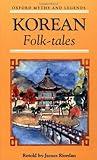 Korean Folk-tales (Oxford Myths and Legends)