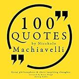 100 Quotes by Niccholò Macchiavelli: Great Philosophers and Their Inspiring Thoughts