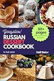 RUSSIAN DESSERT COOKBOOK: 80+ pages of recipes with easy instructions & photos