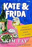 Kate & Frida: A Novel of Friendship, Food, and Books