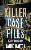Killer Case Files: 20 All New True Crime Stories (Best True Crime)