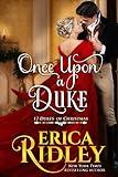 Once Upon a Duke: A Regency Christmas Romance (12 Dukes of Christmas Book 1)