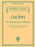 Chopin: The Ultimate Piano Collection - Schirmer Library of Classics Volume 2104 | Complete Piano Sheet Music Book with Etudes Nocturnes Ballades and ... Library of Musical Classics, 2104)