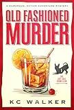 Old Fashioned Murder: A Humorous, Action-Adventure Mystery (Last Call Crime Club Book 1)