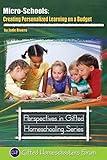 Micro-Schools: Creating Personalized Learning on a Budget (Perspective in Gifted Homeschooling)