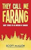 They Call Me Farang: Short Stories By An American In Bangkok