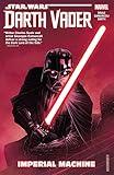 Star Wars: Darth Vader: Dark Lord of the Sith Vol. 1: Imperial Machine (Darth Vader (2017-2018))
