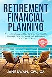 Retirement Financial Planning: Proven Strategies on How to Grow Your Wealth, Eliminate Debt, and Make Your Money Last to Retire Stress-Free