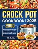 5 Ingredients Mini Crock Pot Cookbook: 2000 Days Of Everyday Slow Cooker Recipes, Each Cuisine Carefully Crafted For Effortless Home Cooking—Perfect For Beginners And Seasoned Cooks Alike!