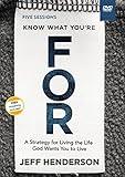 Know What You're FOR Video Study: A Strategy for Living the Life God Wants You to Live