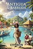 Antigua and Barbuda Travel Guide 2025: Not Just Sun and Sand