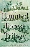 The Haunted Forest Trilogy