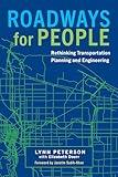 Roadways for People: Rethinking Transportation Planning and Engineering