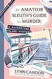 An Amateur Sleuth’s Guide to Murder (A Bainbridge Island Mystery Book 1)