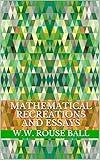 Mathematical Recreations and Essays