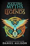 Scottish Myths & Legends (Celtic Myths & Legends Retold)