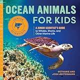 Ocean Animals for Kids: A Junior Scientist's Guide to Whales, Sharks, and Other Marine Life (Junior Scientists)