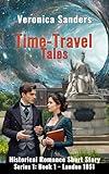 Time-Travel Tales S1: Book 1 - London 1851: Historical Romance Short Story (World Expo Series I)