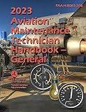 2023 Aviation Maintenance Technician Handbook – General: FAA-H-8083-30B (Black & White)