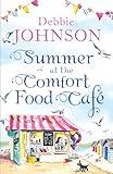 Summer at the Comfort Food Café: A gorgeously uplifting and heartwarming romantic comedy to escape with this 2025, one of those perfect beach reads! (Book 1)