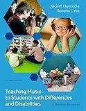 Teaching Music to Students with Differences and Disabilities: A Practical Resource, 2nd Edition