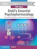 Stahl's Essential Psychopharmacology: Neuroscientific Basis and Practical Applications