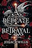 A Delicate Betrayal: A Slowburn Fantasy Romance (The Cursed Kingdoms of Grimtol)