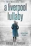 A Liverpool Lullaby: He Loves Them To Death (Mersey Murder Mysteries Book 8)