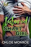 Tutored by the Smart Girl: New Adult Football Romance (Tennessee U Rebels Book 1)