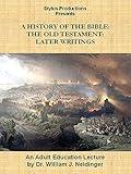 A History of the Bible: The Old Testament: Later Writings
