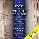 The Story of Western Science: From the Writings of Aristotle to the Big Bang Theory