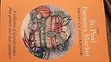 The St. Paul Farmers Market Produce Cookbook: A Collection of Favorite Recipes from Growers and Their Customers