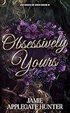 Obsessively Yours: Standalone Fantasy Fated Mates Romance (Fae Kings of Eden Book 2)