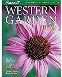 Western Garden Book: More than 8,000 Plants - The Right Plants for Your Climate - Tips from Western Garden Experts (Sunset Western Garden Book)