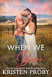 When We Burn: A Small Town, Firefighter, Single Dad Romance (The Blackwells of Montana Book 1)