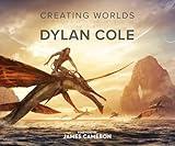 Creating Worlds: The Disney and 20th Century Studios Cinematic Art of Dylan Cole