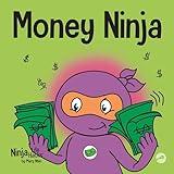 Money Ninja: A Children's Book About Saving, Investing, and Donating (Ninja Life Hacks 10)