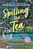 Spilling the Tea: A Steamy Contemporary Romance Novel of Family Secrets and Matchmaking