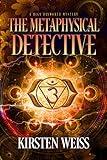 The Metaphysical Detective: A Riga Hayworth Mystery Prequel (A Riga Hayworth Paranormal Mystery)