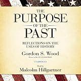 The Purpose of the Past: Reflections on the Uses of History