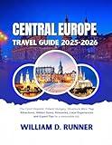 Central Europe Travel Guide 2025-2026: The Czech Republic, Poland, Hungary, Slovenia & More: Top Attractions, Hidden Gems, Itineraries, Local Experiences and Expert Tips for a memorable trip.