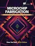 Microchip Fabrication, Sixth Edition: A Practical Guide to Semiconductor Processing